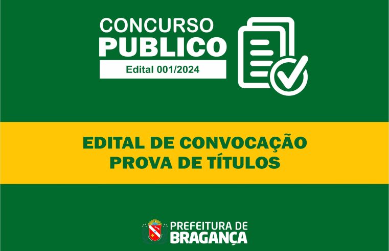 COMISSÃO ESPECIAL DO CONCURSO PÚBLICO DE BRAGANÇA-PA CONVOCA CANDIDATOS PARA PROVA DE TÍTULOS.