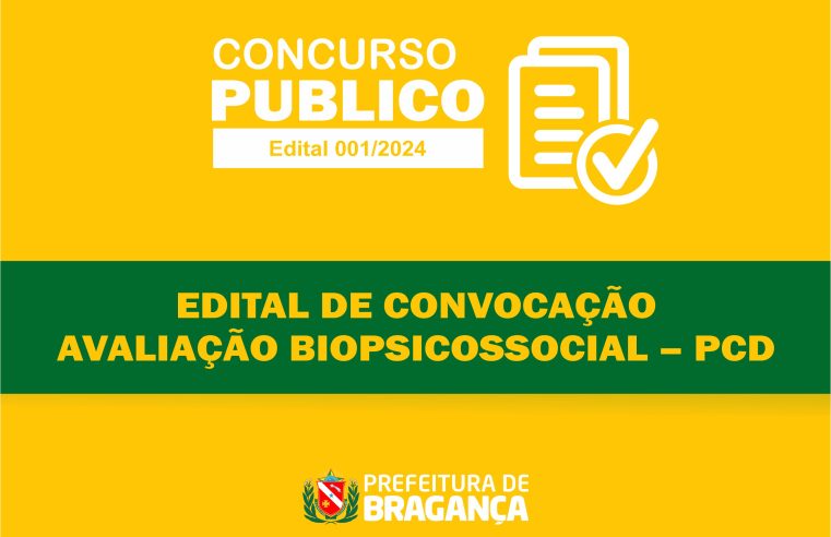 COMISSÃO DO CONCURSO PÚBLICO DE BRAGANÇA-PA CONVOCA CANDIDATOS PARA AVALIAÇÃO BIOPSICOSSOCIAL – PCD
